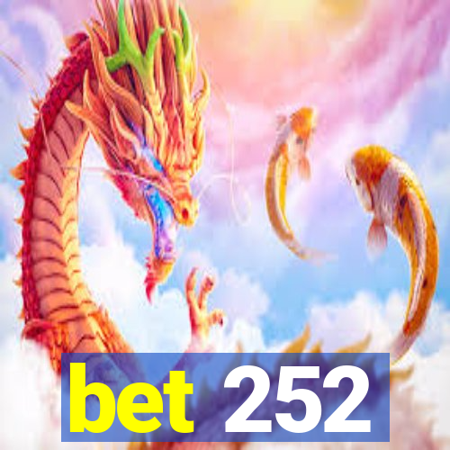 bet 252